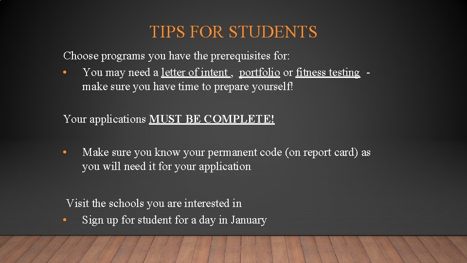 TIPS FOR STUDENTS Choose programs you have the prerequisites for: • You may need