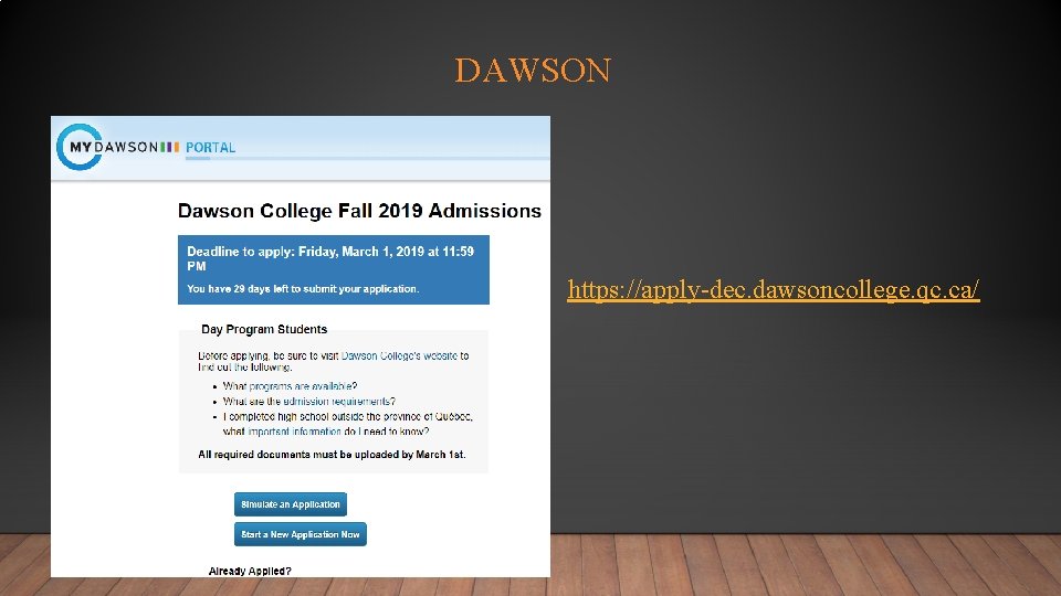 DAWSON https: //apply-dec. dawsoncollege. qc. ca/ 