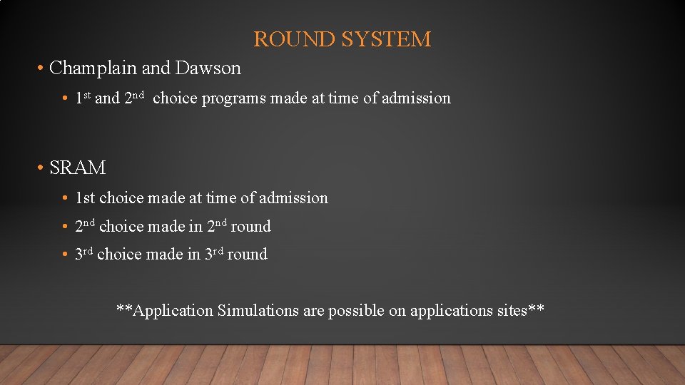 ROUND SYSTEM • Champlain and Dawson • 1 st and 2 nd choice programs