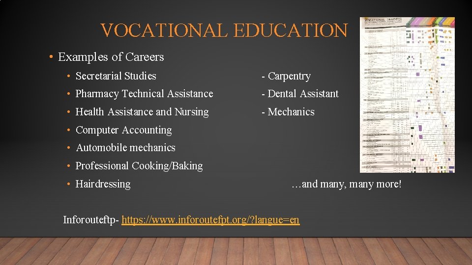 VOCATIONAL EDUCATION • Examples of Careers • Secretarial Studies - Carpentry • Pharmacy Technical