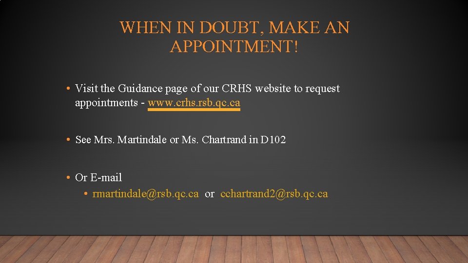 WHEN IN DOUBT, MAKE AN APPOINTMENT! • Visit the Guidance page of our CRHS