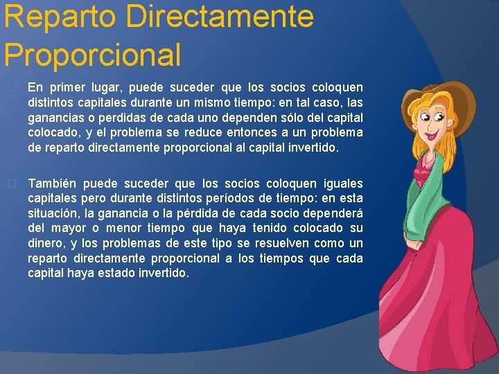 Reparto Directamente Proporcional � En primer lugar, puede suceder que los socios coloquen distintos