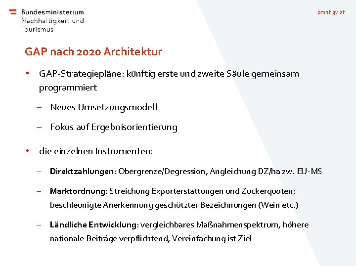 bmnt. gv. at GAP nach 2020 Architektur • GAP-Strategiepläne: künftig erste und zweite Säule