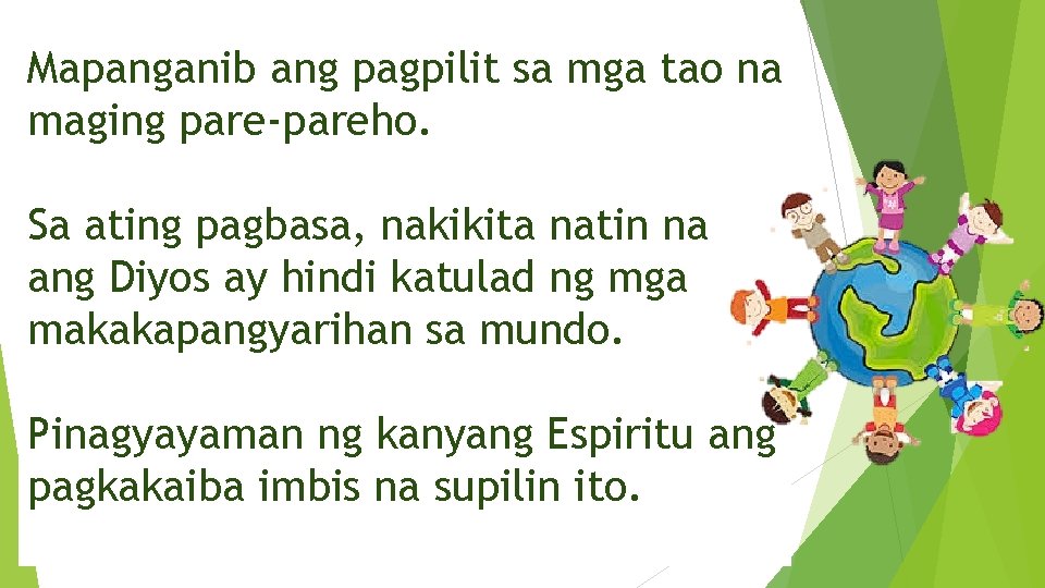 Mapanganib ang pagpilit sa mga tao na maging pare-pareho. Sa ating pagbasa, nakikita natin