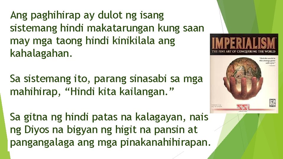 Ang paghihirap ay dulot ng isang sistemang hindi makatarungan kung saan may mga taong