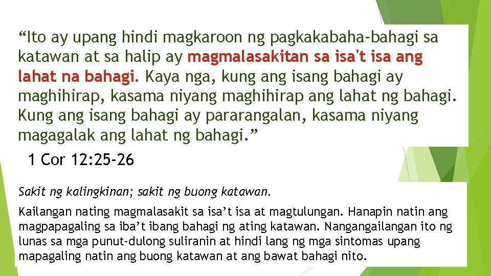 “ “Ito ay upang hindi magkaroon ng pagkakabaha-bahagi sa katawan at sa halip ay