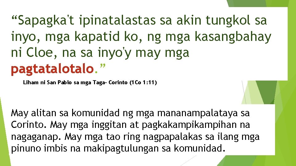 “Sapagka't ipinatalastas sa akin tungkol sa inyo, mga kapatid ko, ng mga kasangbahay ni