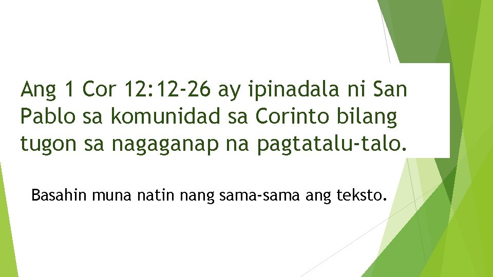 Ang 1 Cor 12: 12 -26 ay ipinadala ni San Pablo sa komunidad sa