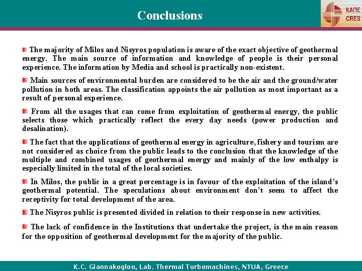 Conclusions The majority of Milos and Nisyros population is aware of the exact objective