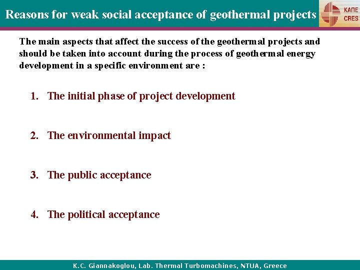 Reasons for weak social acceptance of geothermal projects The main aspects that affect the