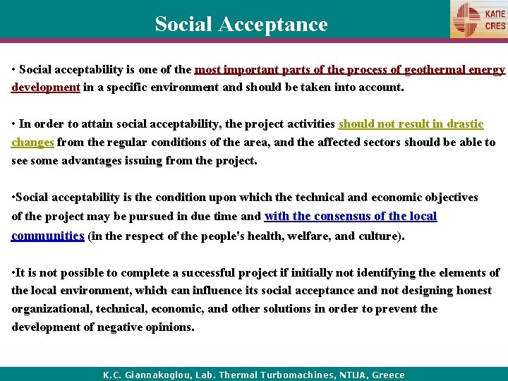 Social Acceptance • Social acceptability is one of the most important parts of the