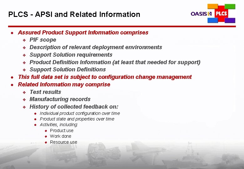 PLCS - APSI and Related Information l l l Assured Product Support Information comprises