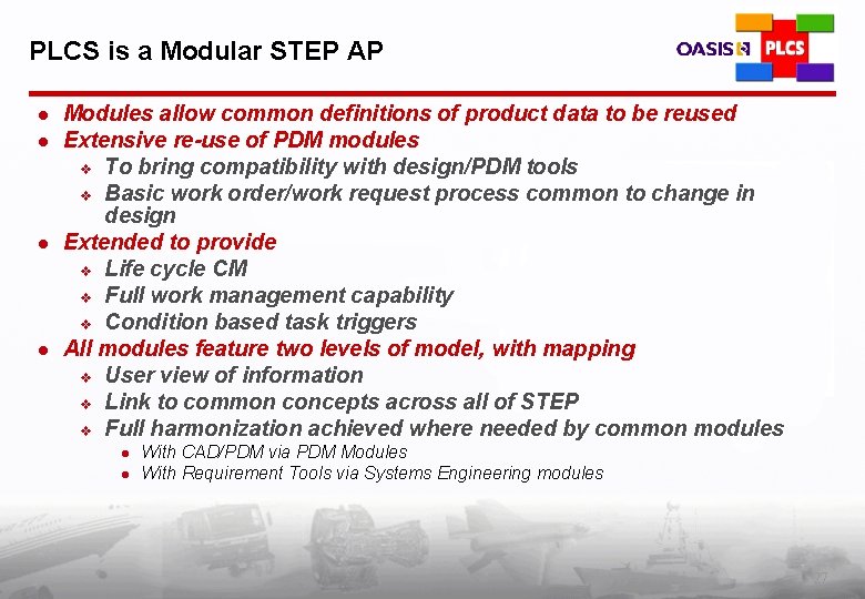 PLCS is a Modular STEP AP l l Modules allow common definitions of product