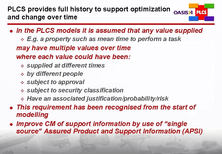 PLCS provides full history to support optimization and change over time l In the