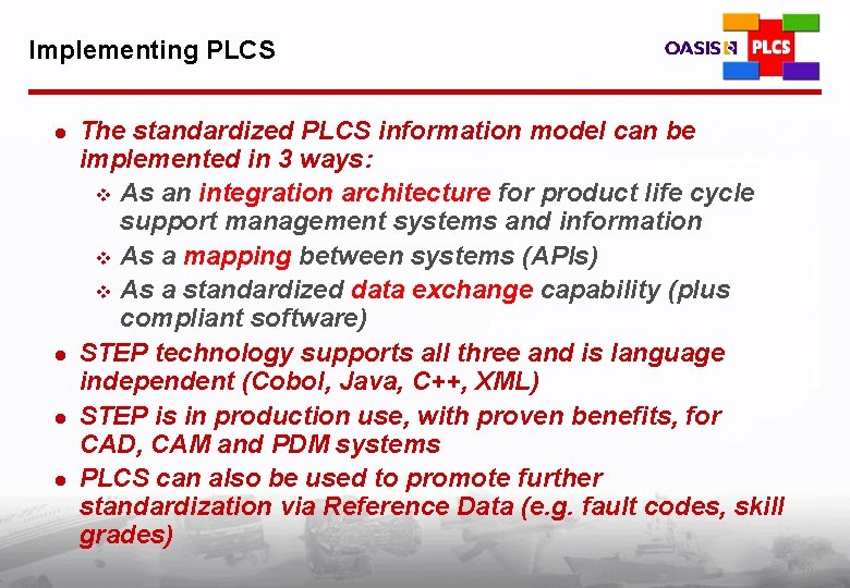 Implementing PLCS l l The standardized PLCS information model can be implemented in 3