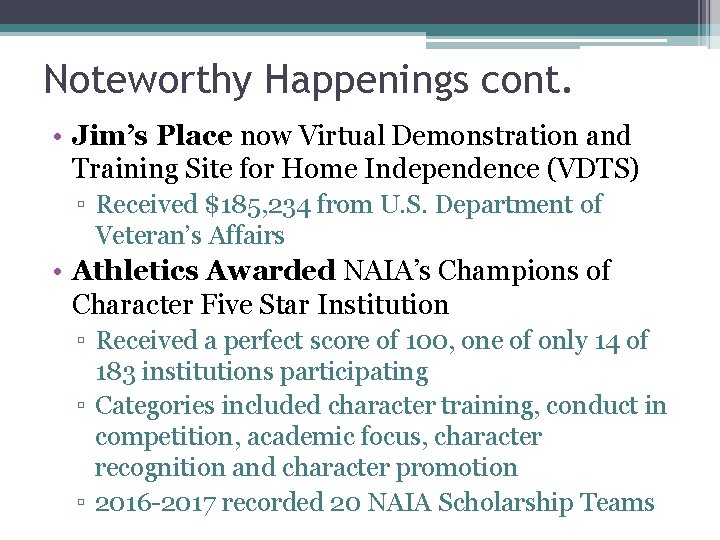 Noteworthy Happenings cont. • Jim’s Place now Virtual Demonstration and Training Site for Home