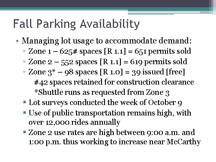 Fall Parking Availability • Managing lot usage to accommodate demand: ▫ Zone 1 –