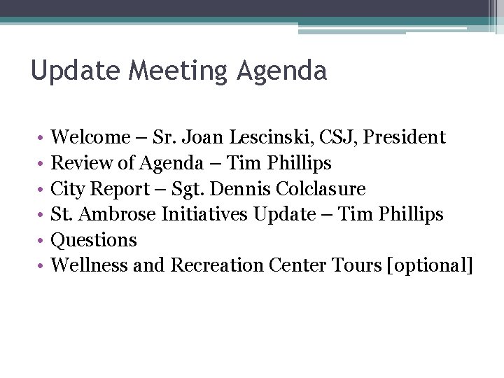 Update Meeting Agenda • • • Welcome – Sr. Joan Lescinski, CSJ, President Review