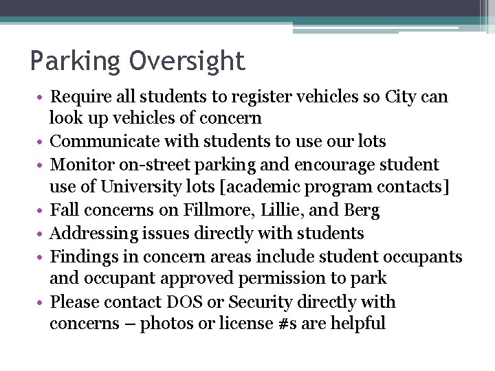 Parking Oversight • Require all students to register vehicles so City can look up