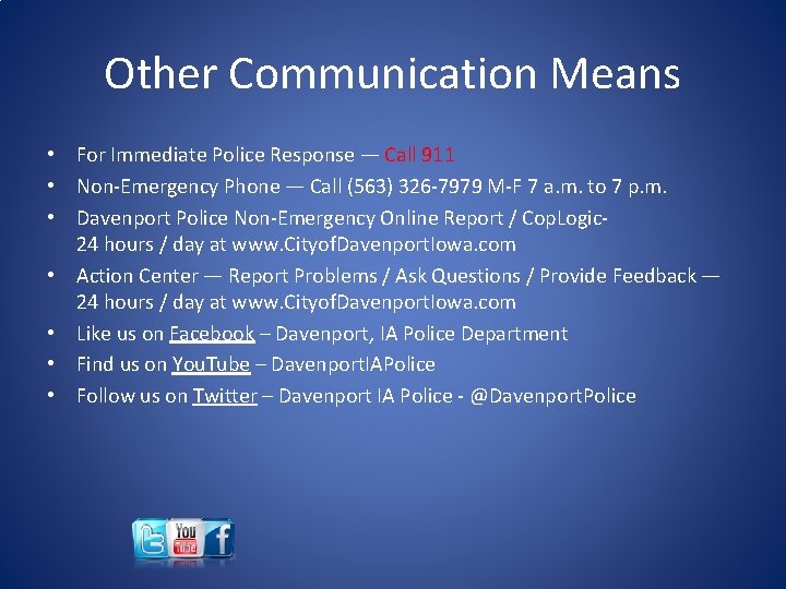 Other Communication Means • For Immediate Police Response — Call 911 • Non-Emergency Phone