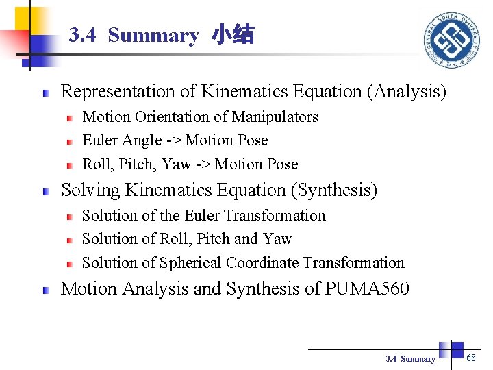3. 4 Summary 小结 Representation of Kinematics Equation (Analysis) Motion Orientation of Manipulators Euler
