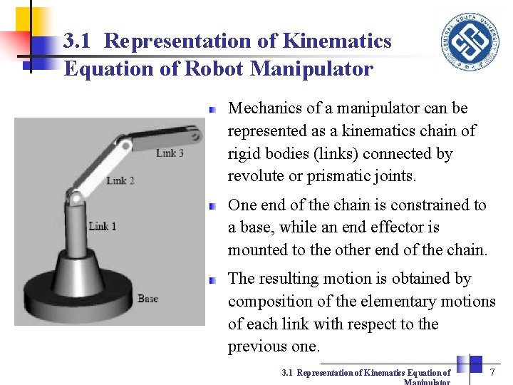 3. 1 Representation of Kinematics Equation of Robot Manipulator Mechanics of a manipulator can