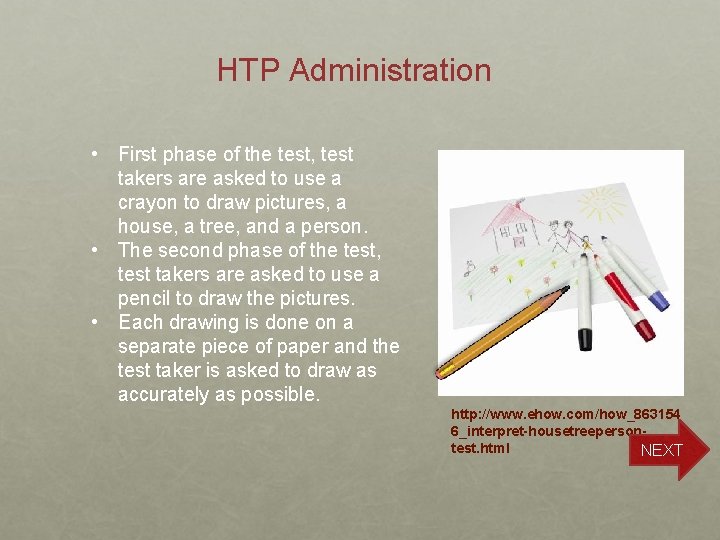 HTP Administration • First phase of the test, test takers are asked to use