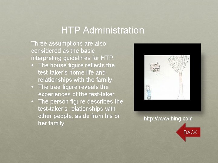 HTP Administration Three assumptions are also considered as the basic interpreting guidelines for HTP.
