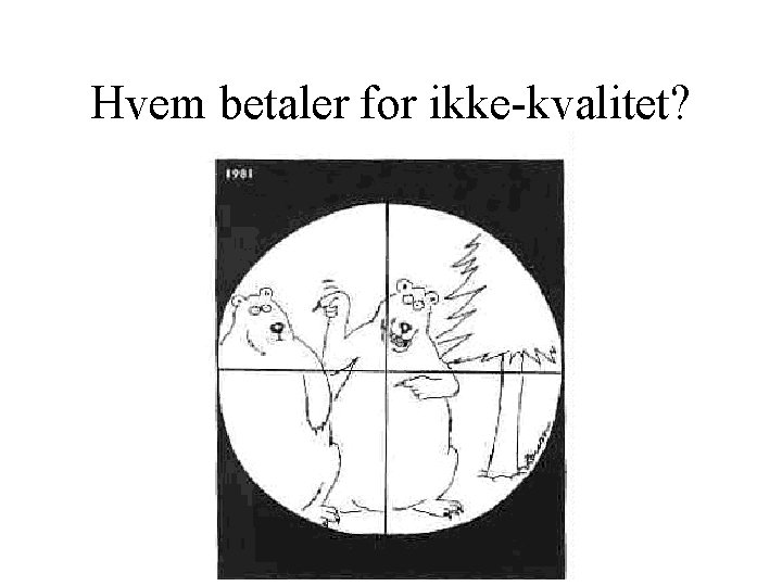 Hvem betaler for ikke-kvalitet? 