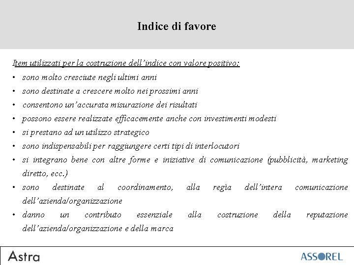 Indice di favore Item utilizzati per la costruzione dell’indice con valore positivo: • sono