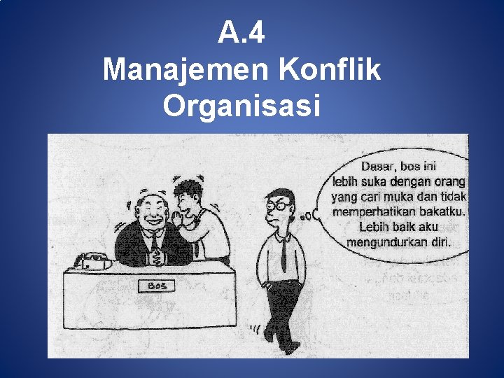 A. 4 Manajemen Konflik Organisasi 