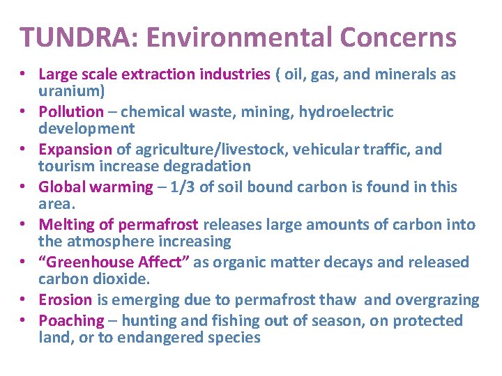 TUNDRA: Environmental Concerns • Large scale extraction industries ( oil, gas, and minerals as