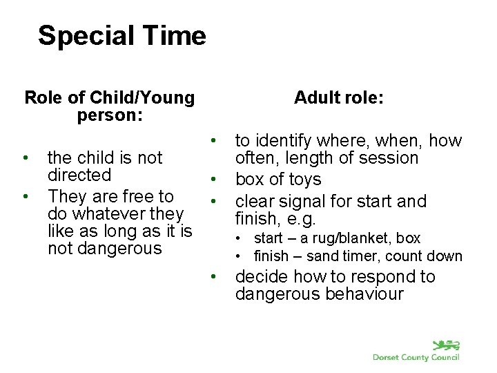 Special Time Adult role: Role of Child/Young person: • • • the child is