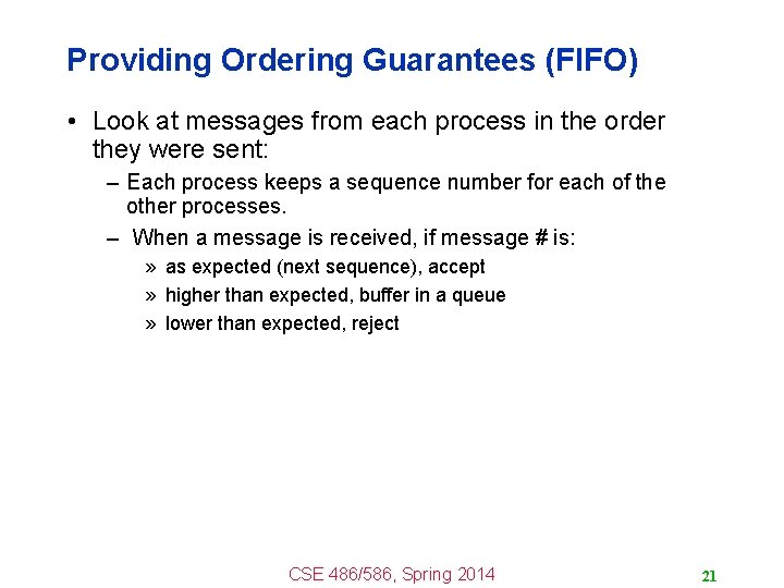 Providing Ordering Guarantees (FIFO) • Look at messages from each process in the order