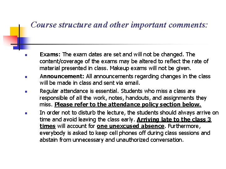 Course structure and other important comments: n n Exams: The exam dates are set
