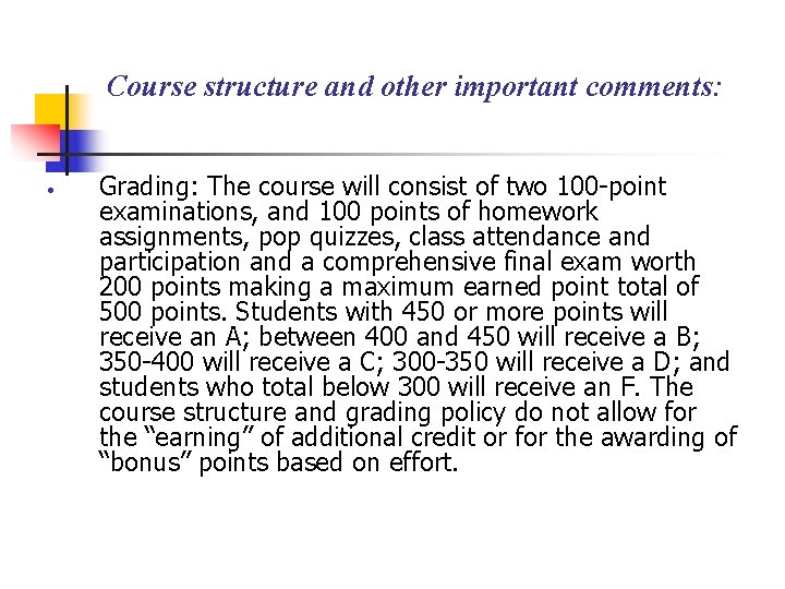 Course structure and other important comments: • Grading: The course will consist of two