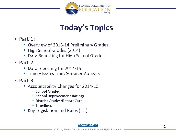 Today’s Topics • Part 1: • Overview of 2013 -14 Preliminary Grades • High