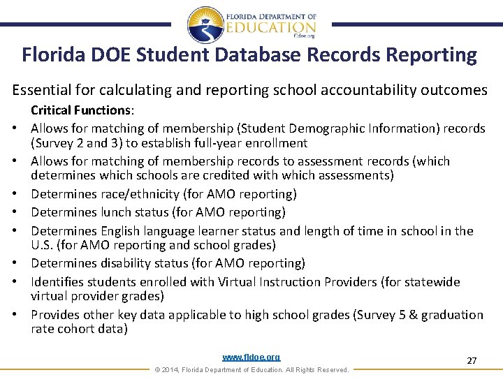 Florida DOE Student Database Records Reporting Essential for calculating and reporting school accountability outcomes