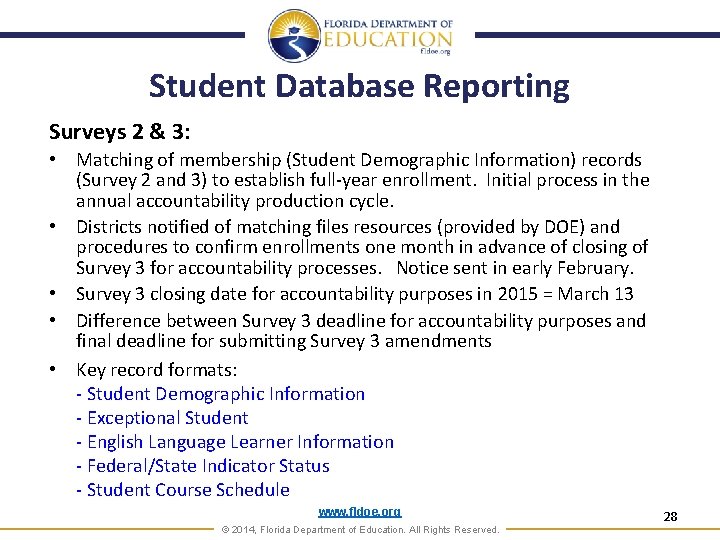 Student Database Reporting Surveys 2 & 3: • Matching of membership (Student Demographic Information)