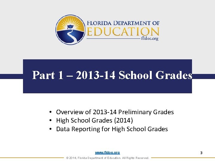 Part 1 – 2013 -14 School Grades • Overview of 2013 -14 Preliminary Grades