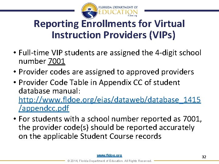 Reporting Enrollments for Virtual Instruction Providers (VIPs) • Full-time VIP students are assigned the