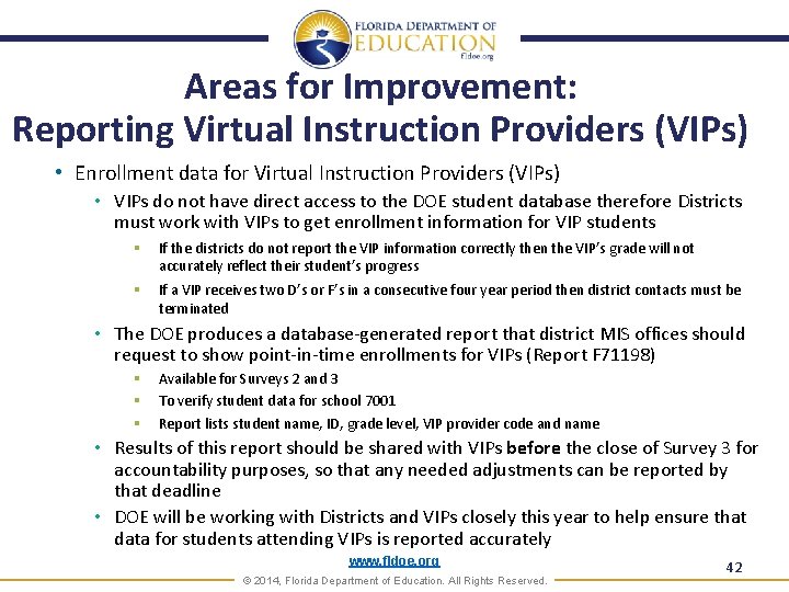 Areas for Improvement: Reporting Virtual Instruction Providers (VIPs) • Enrollment data for Virtual Instruction