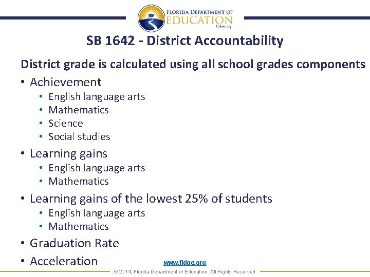 SB 1642 - District Accountability District grade is calculated using all school grades components