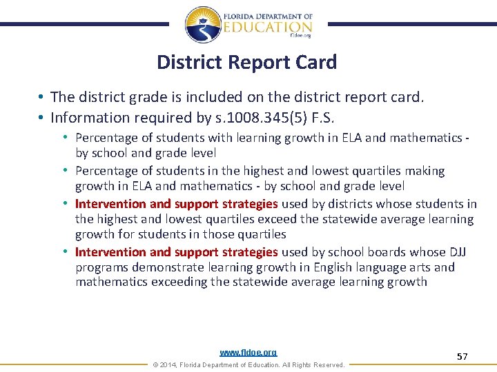 District Report Card • The district grade is included on the district report card.