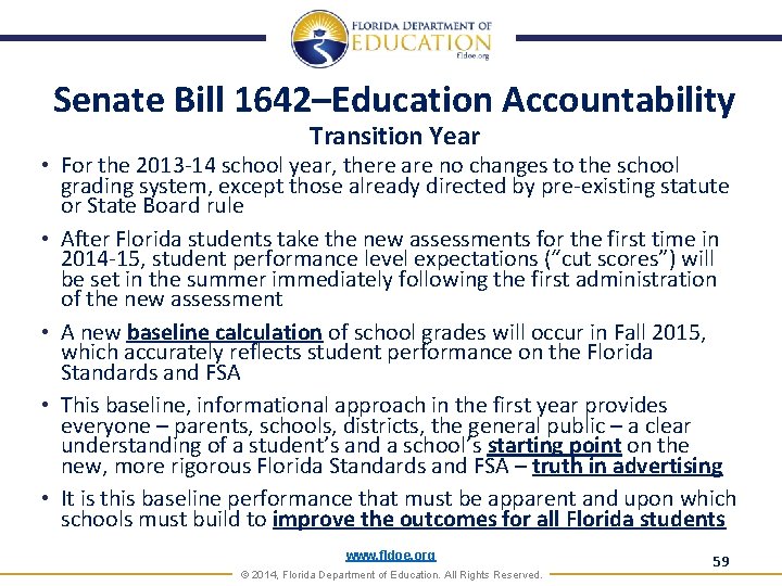 Senate Bill 1642–Education Accountability Transition Year • For the 2013 -14 school year, there