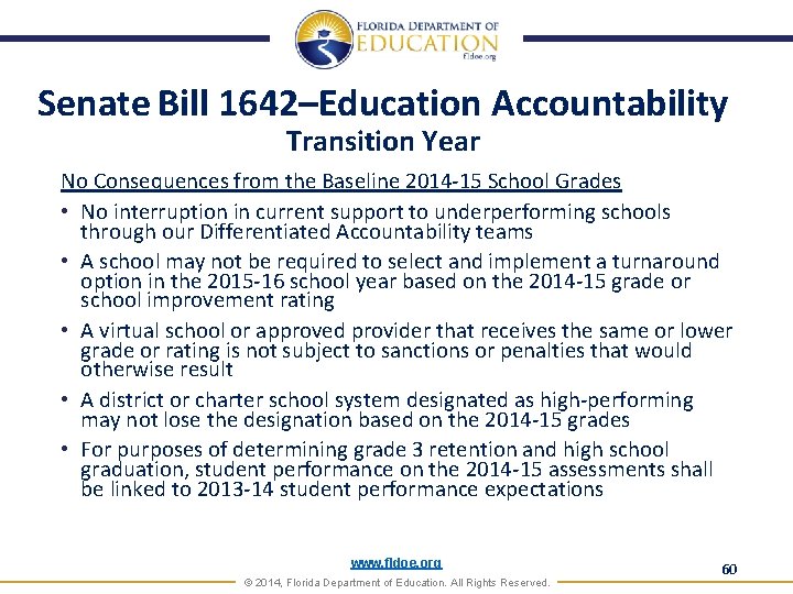 Senate Bill 1642–Education Accountability Transition Year No Consequences from the Baseline 2014 -15 School
