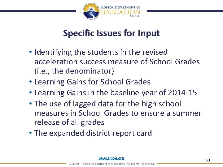 Specific Issues for Input • Identifying the students in the revised acceleration success measure