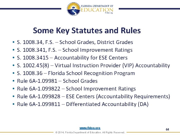 Some Key Statutes and Rules • • • S. 1008. 34, F. S. –