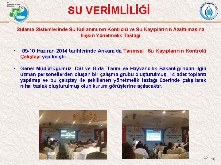 SU VERİMLİLİĞİ Sulama Sistemlerinde Su Kullanımının Kontrolü ve Su Kayıplarının Azaltılmasına İlişkin Yönetmelik Taslağı