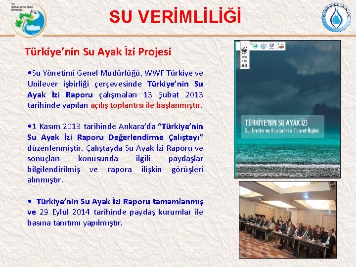 SU VERİMLİLİĞİ Türkiye’nin Su Ayak İzi Projesi • Su Yönetimi Genel Müdürlüğü, WWF Türkiye